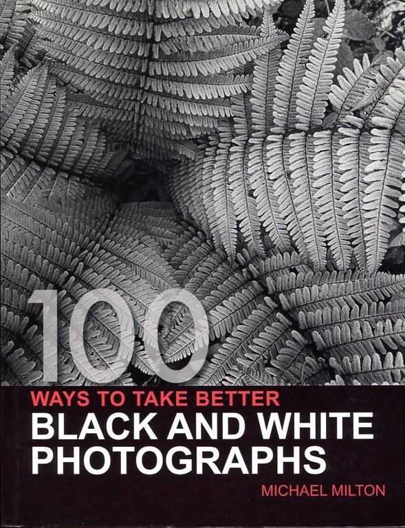100 Ways to Take Better Black and White Photographs | Immagine Gallery 2