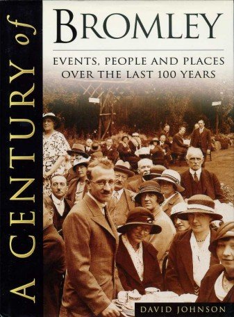 A Century of Bromley : Events, People and Places over … | Immagine principale