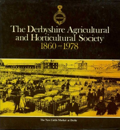 A History of the Derbyshire Agricultural and Horticultural Society 1860-1978 | Immagine principale