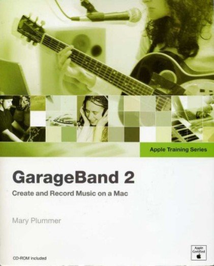 Apple Training Series : Garage Band 2 : CD Included | Immagine Gallery 2