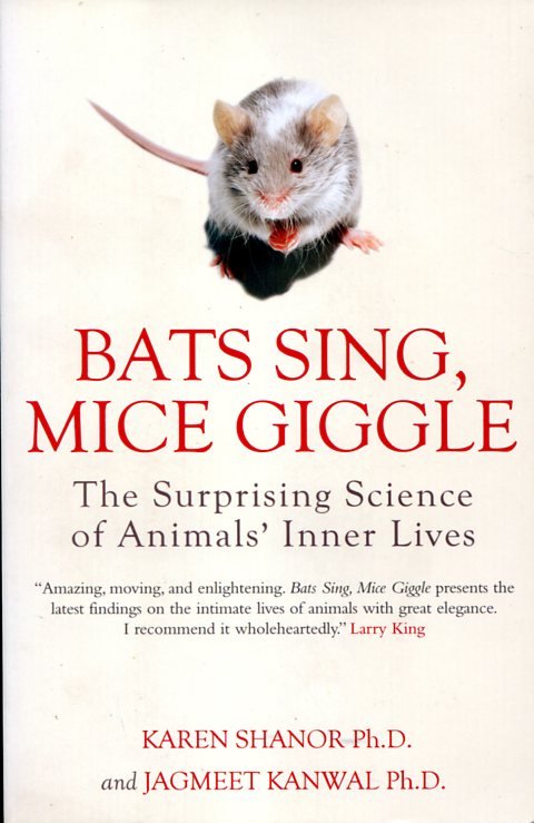 Bats Sing, Mice Giggle: The Surprising Science of Animals' Inner … | Immagine Gallery 2