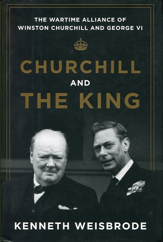 Churchill and the King : The Wartime Alliance of Winston … | Immagine principale