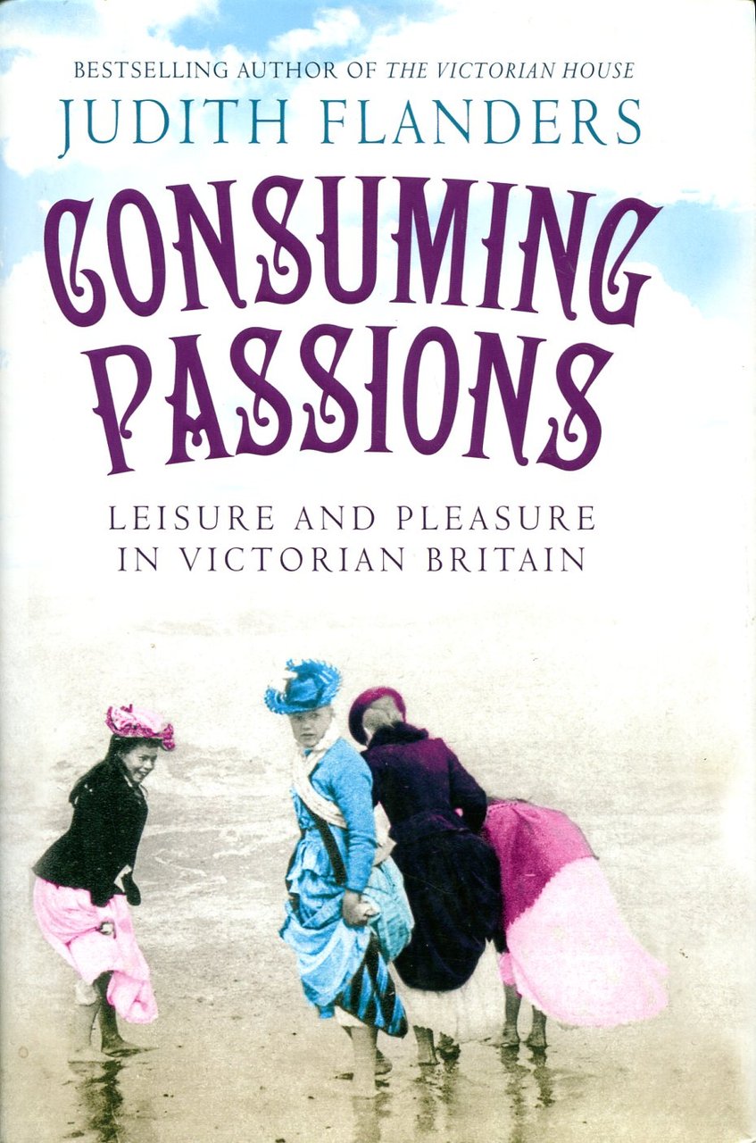 Consuming Passions : Leisure and Pleasure in Victorian Britain | Immagine principale