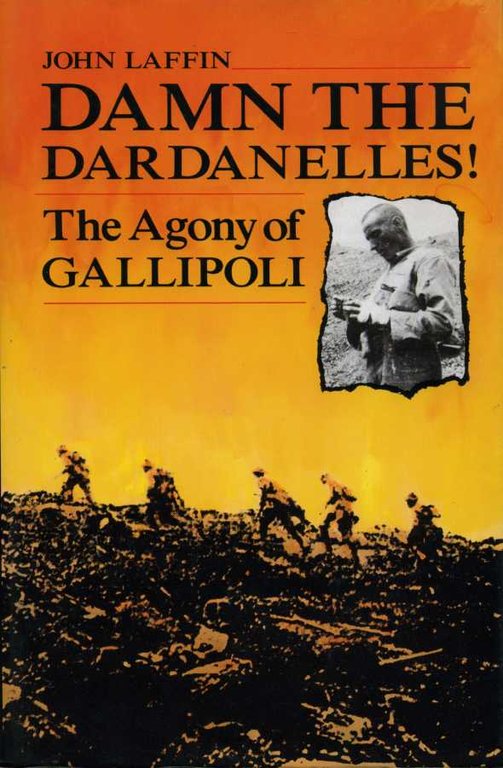 Damn the Dardanelles ! : The Agony of Gallipoli | Immagine Gallery 2