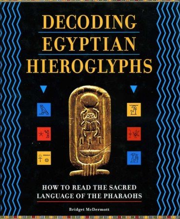 Decoding Egyptian Hieroglyphs : How to Read the Sacred Language … | Immagine Gallery 2
