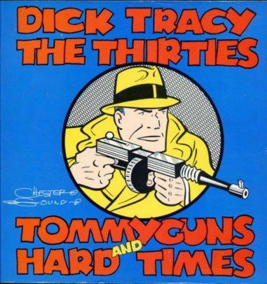 Dick Tracy : The Thirties - Tommy Guns and Hard … | Immagine principale