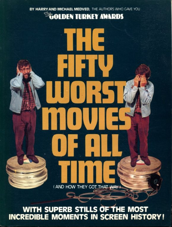 Fifty Worst Movies of All Time: And How They Got … | Immagine Gallery 2