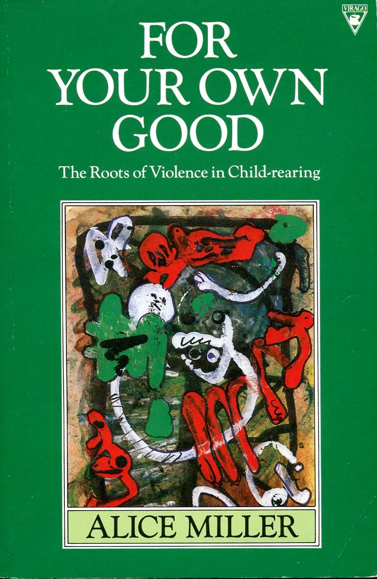 For Your Own Good : The Roots of Violence in … | Immagine principale