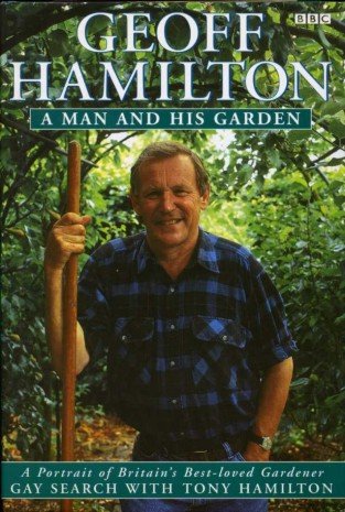 Geoff Hamilton : A Man and His Garden: A Portrait … | Immagine principale