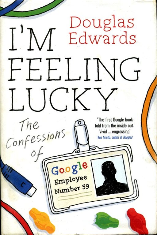 I'm Feeling Lucky: The Confessions of Google Employee Number 59 | Immagine Gallery 2