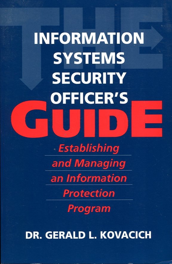 Information Systems Security Officer's Guide: Establishing and Managing an Information … | Immagine principale