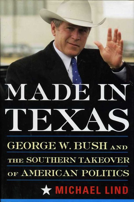 Made in Texas : George W. Bush and the Southern … | Immagine Gallery 2