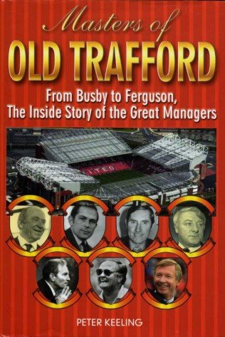 Masters of Old Trafford : From Busby to Ferguson, the … | Immagine principale