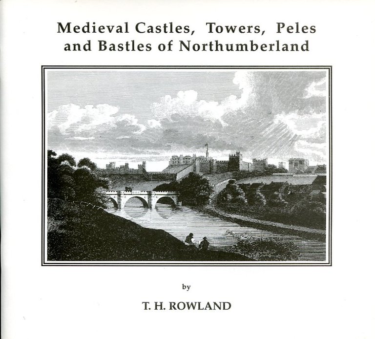 Mediaeval Castles, Towers, Peles and Bastles of Northumberland | Immagine Gallery 2