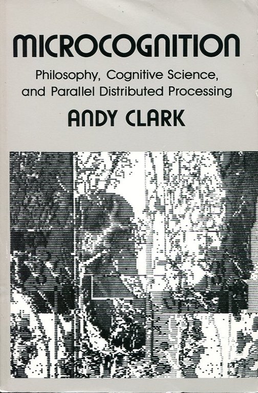 Microcognition: Philosophy, Cognitive Science, and Parallel Distributed Processing | Immagine Gallery 2