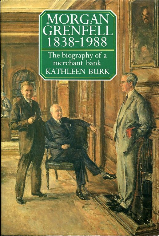 Morgan Grenfell 1838-1988 The Biography of a Merchant Bank | Immagine Gallery 2
