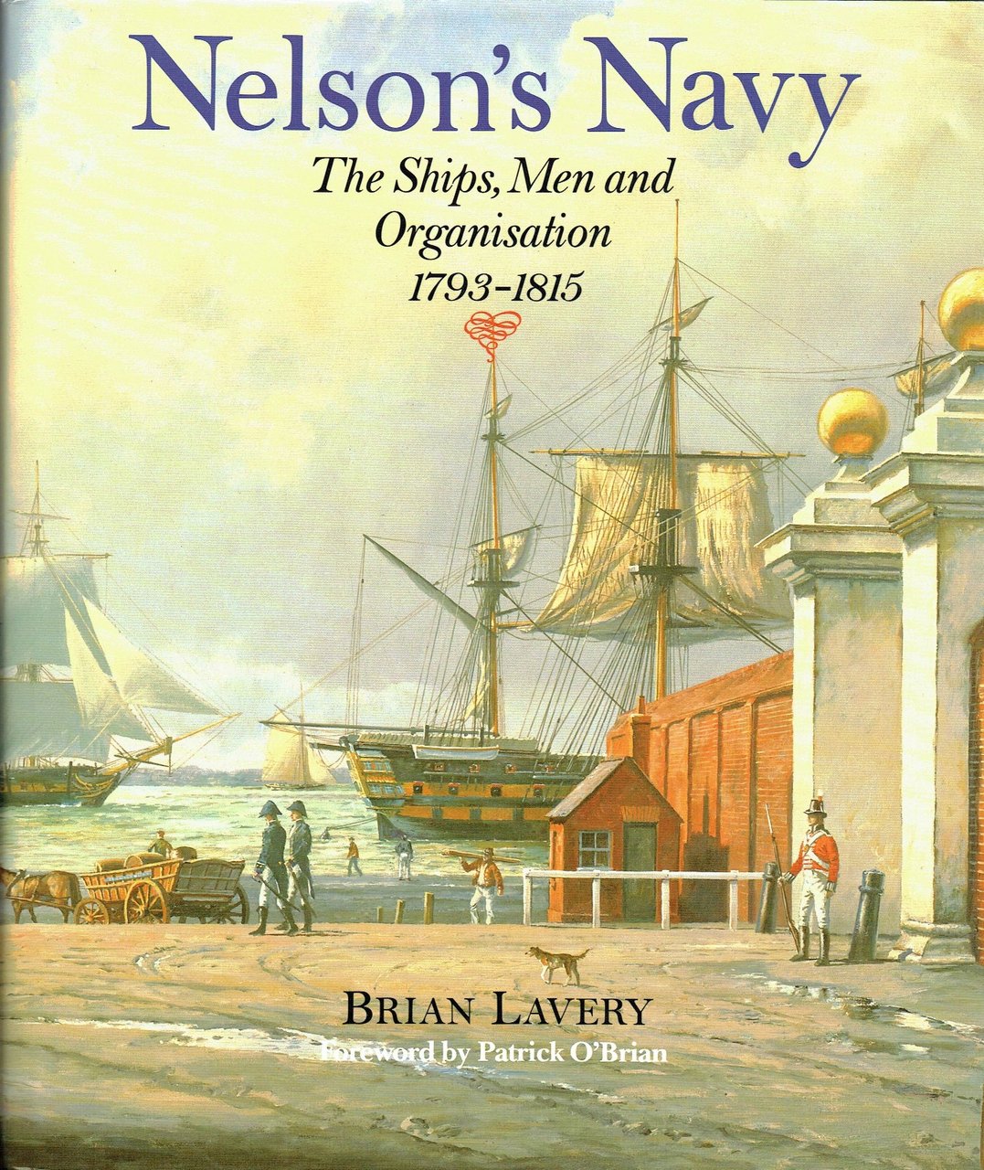 Nelson's Navy : The Ships, Men and Organisation 1793-1815 | Immagine principale
