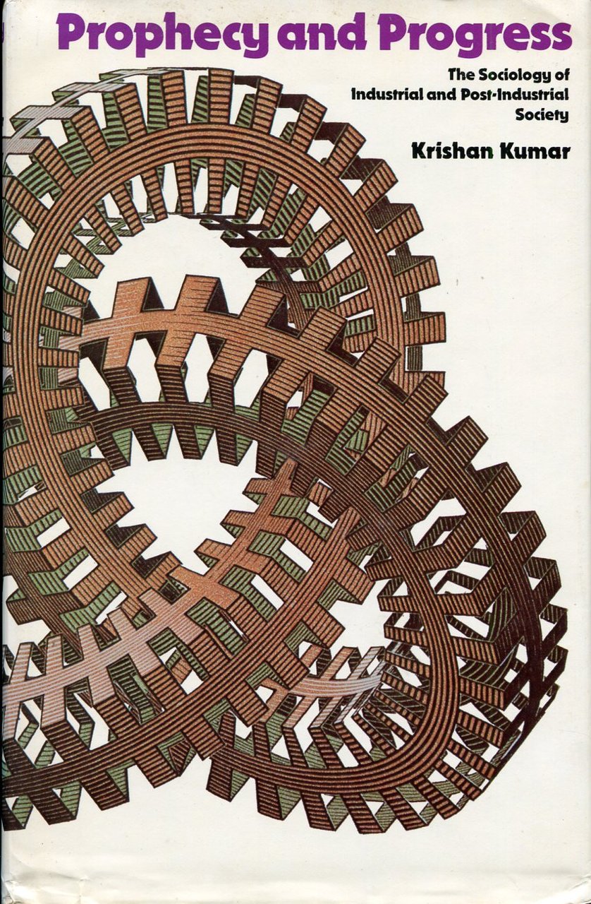 Prophecy and Progress : The Sociology of Industrial and Post-Industrial … | Immagine principale