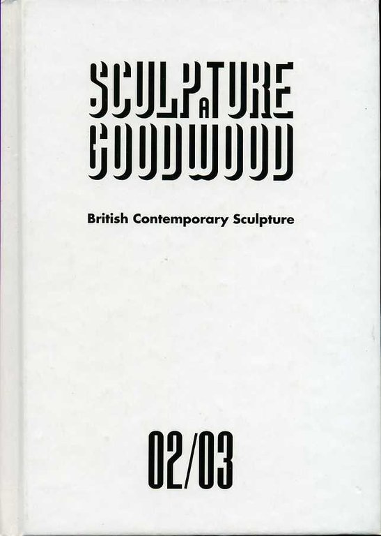 Sculpture at Goodwood : British Contemporary Sculpture 2002/2003 | Immagine Gallery 2