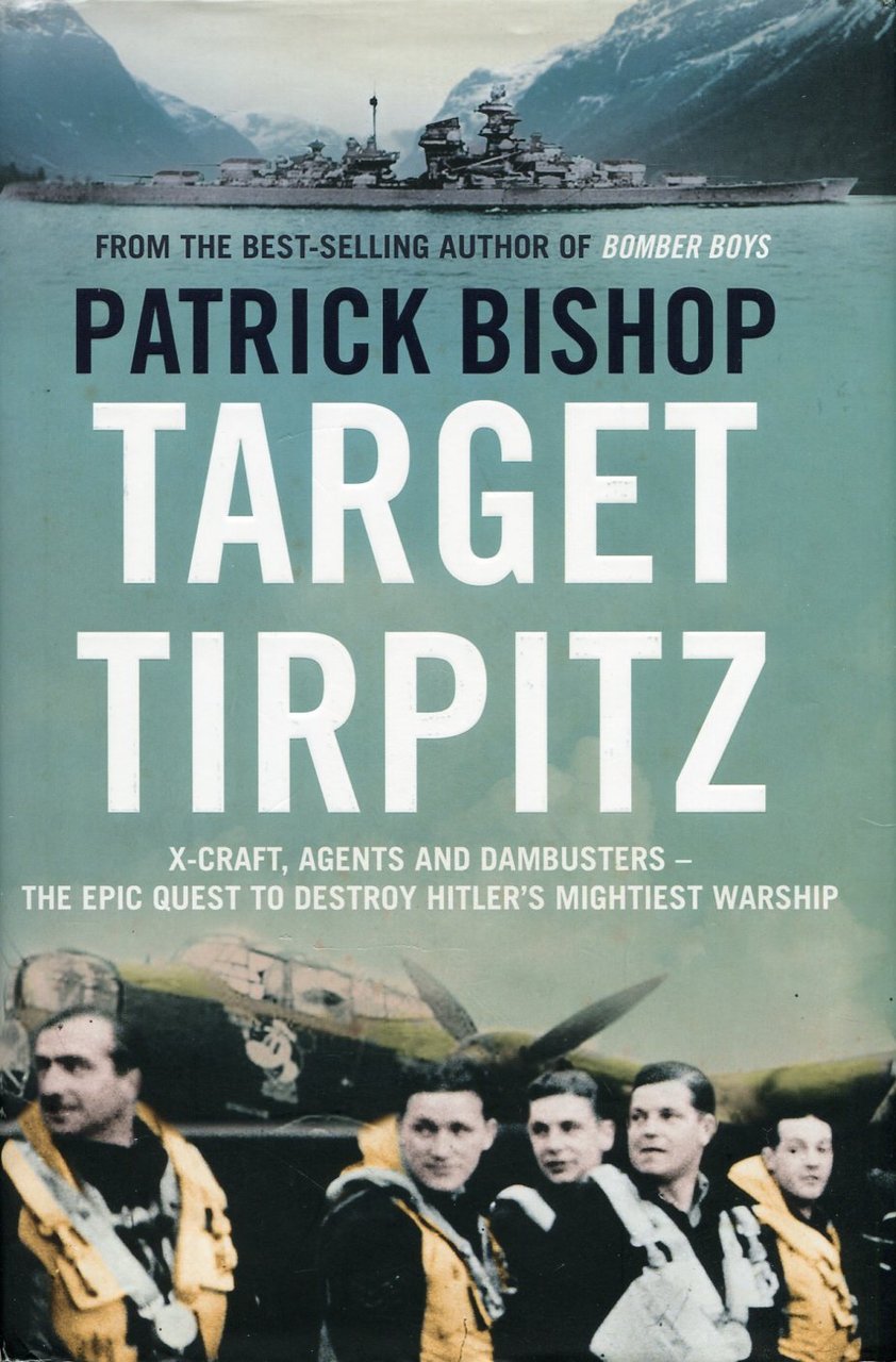 Target Tirpitz : X-Craft, Agents and Dambusters - The Epic … | Immagine principale