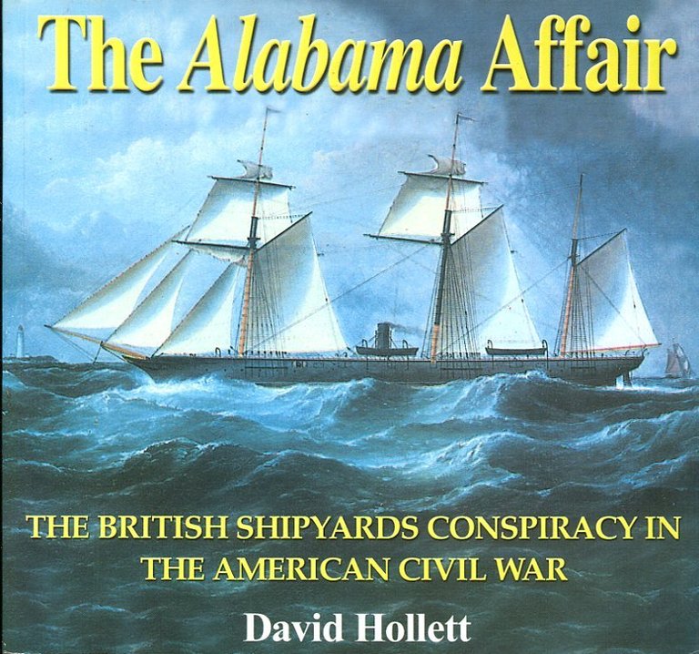 The Alabama Affair: The British Shipyards Conspiracy in the American … | Immagine Gallery 2