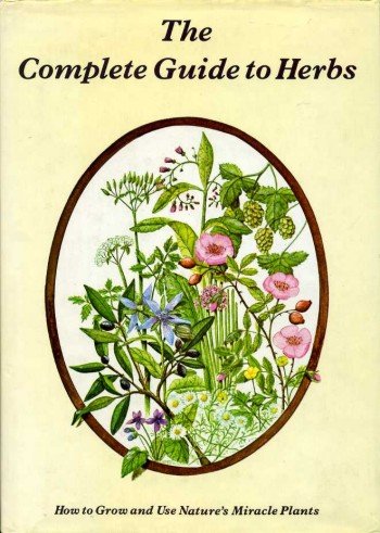 The Complete Guide to Herbs : How to Grow and … | Immagine Gallery 2