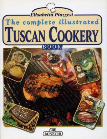 The Complete Illustrated Tuscan Cookery Book | Immagine Gallery 2