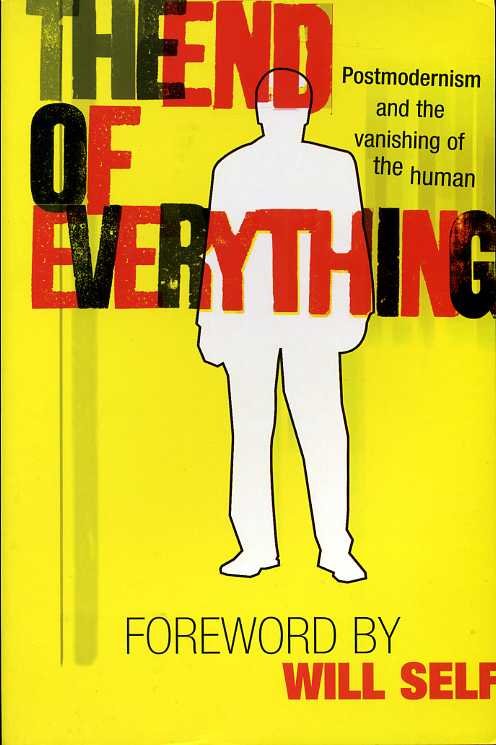 The End of Everything : Postmodernism and the Vanishing of … | Immagine principale