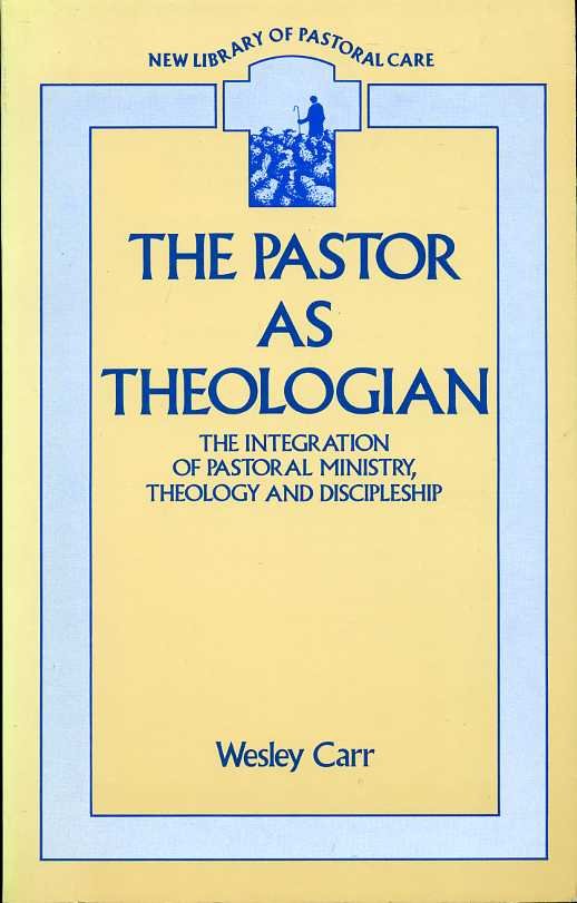 The Pastor As Theologian : The Integration of Pastoral Ministry, … | Immagine principale
