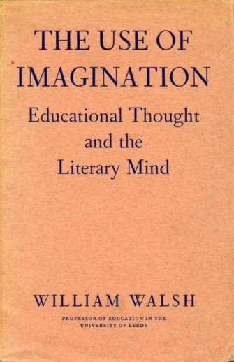 The Use of Imagination : Educational Thought and the Literary … | Immagine Gallery 2