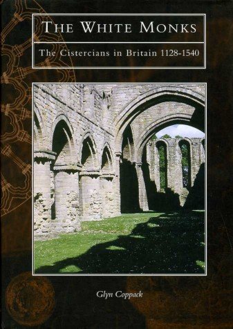 The White Monks : The Cistercians in Britain 1128-1540 | Immagine principale