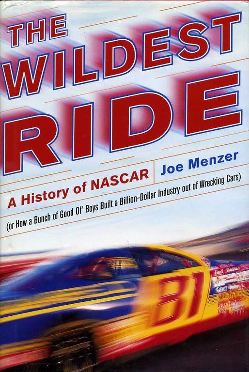 The Wildest Ride : A History of NASCAR (Or How … | Immagine Gallery 2