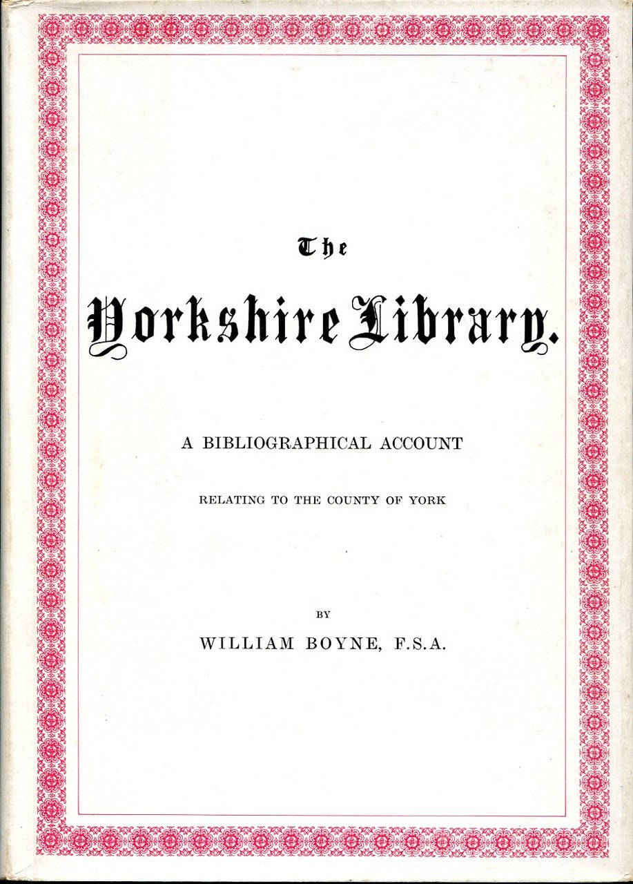The Yorkshire Library : A Bibliographical Account Relating to the … | Immagine principale