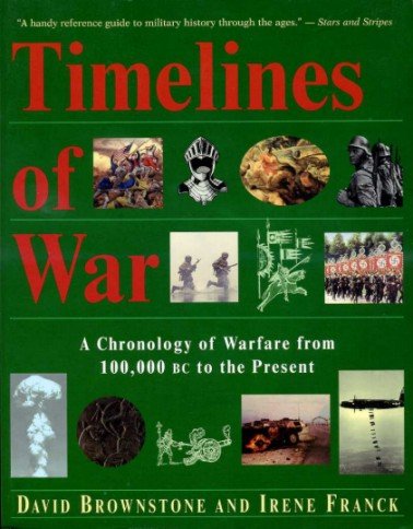 Timelines of War : A Chronology of Warfare from 100,000 … | Immagine Gallery 2
