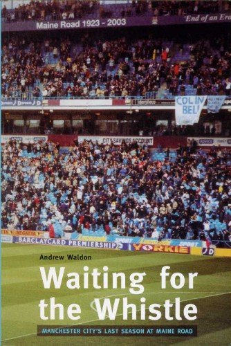 Waiting for the Whistle : Manchester City's Last Season at … | Immagine principale