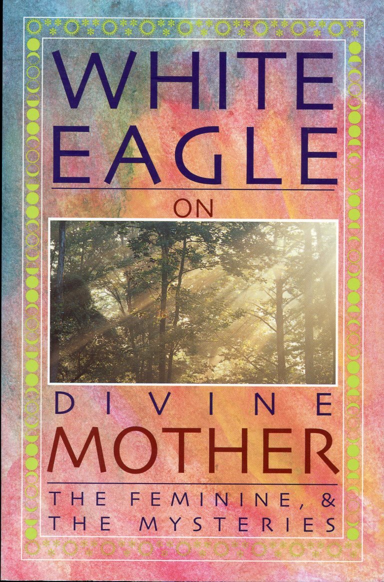 White Eagle on Divine Mother : The Feminine and the … | Immagine principale