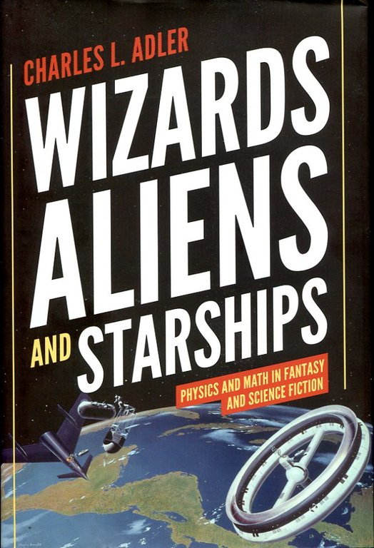 Wizards, Aliens, and Starships: Physics and Math in Fantasy and … | Immagine Gallery 2