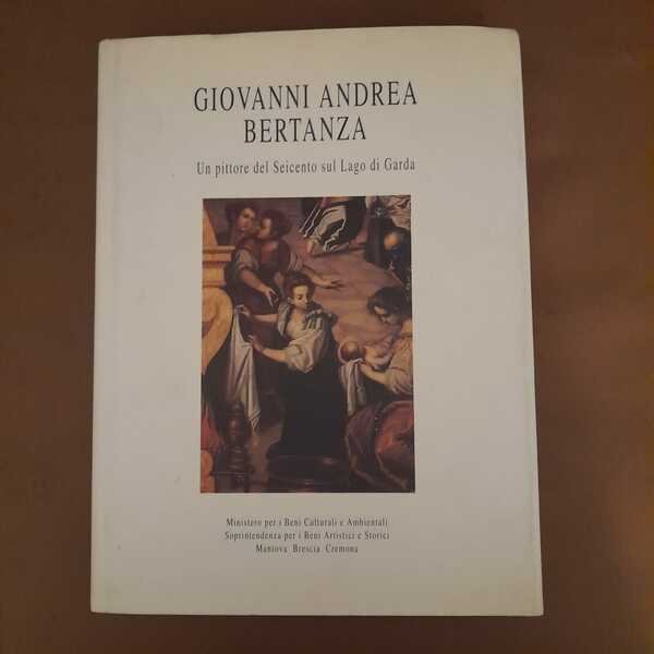 Bertanza Giovanni Andrea /un pittore del Seicento sul Lago di …