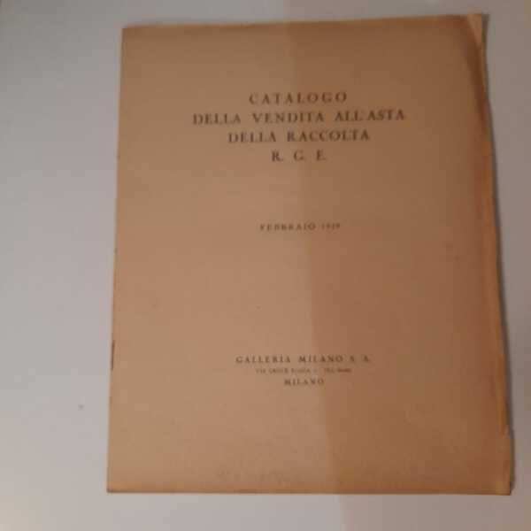 Catalogo della vendita all'asta della raccolta R.G.E./ a cura di …