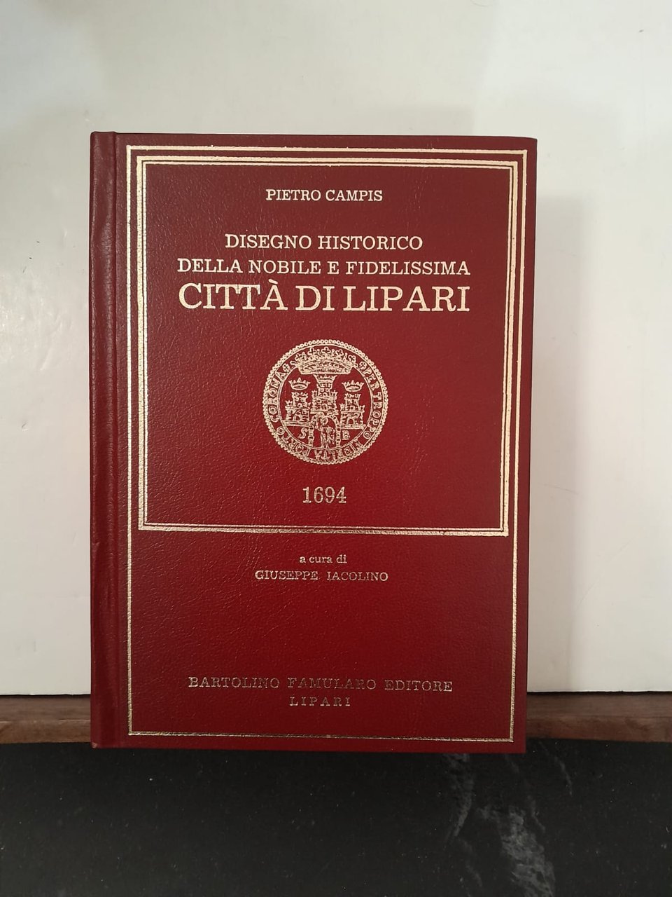 Disegno historico della nobile e fidelissima Città di Lipari 1694