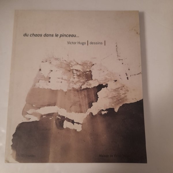 du chaos dans le pinceau. Victor Hugo dessins