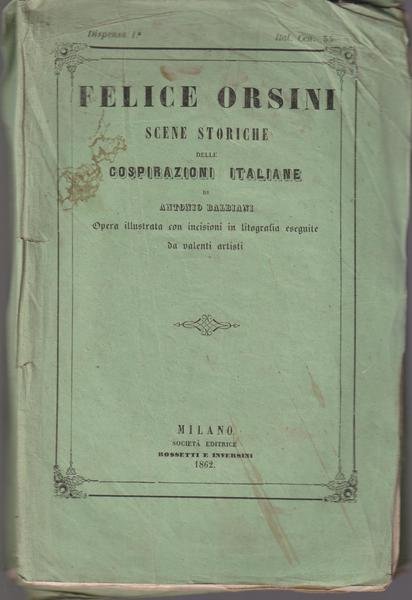 Felice Orsini, Scene storiche delle cospirazioni italiane. FASCICOLI ORIGINALI, dispense: …