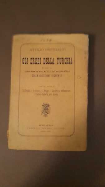 Gli eredi della Turchia, studi di geografia politica ed economica …