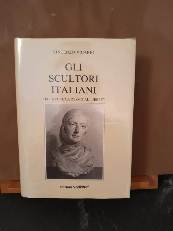 Gli scultori italiani dal Neoclassicismo al Liberty