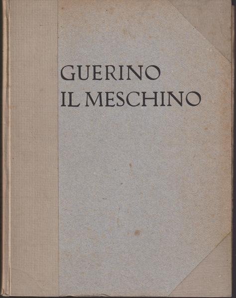 GUERINO IL MESCHINO - ROMANZO CAVALLERESCO DI ANDREA DA BARBERINO …