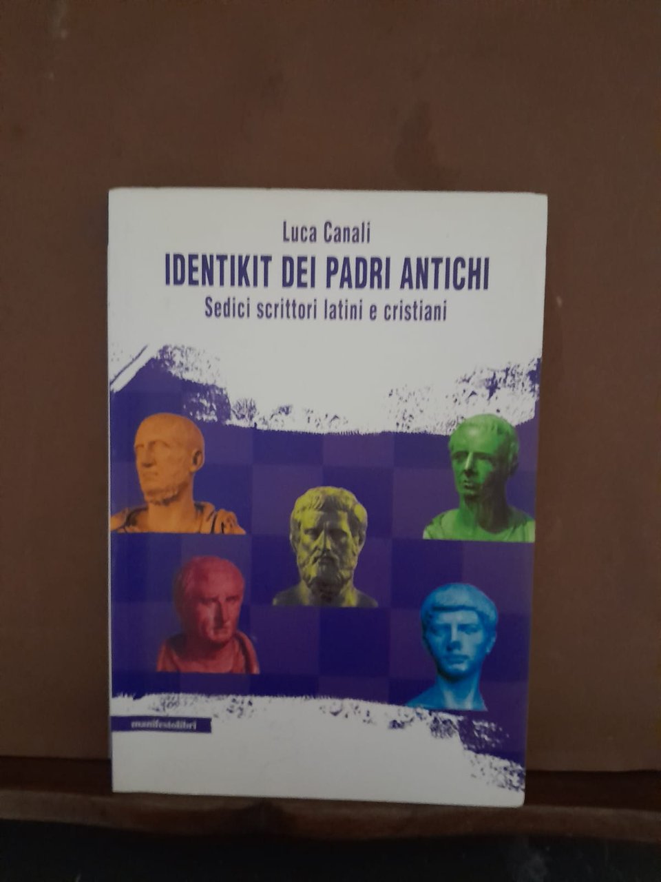Identikit dei padri antichi Sedici scrittori latini e cristiani