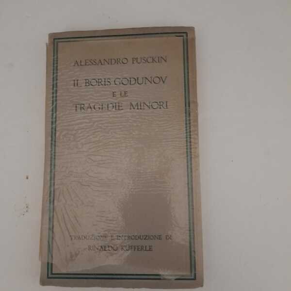 Il Boris Godunov e le tragedie minori /traduzione e introduzione …