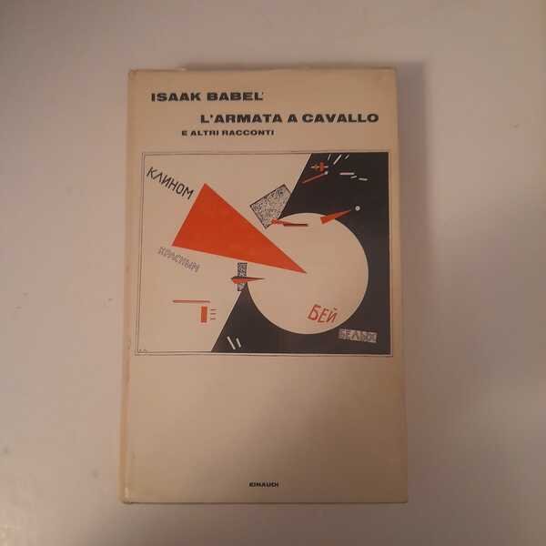 L'armata a cavallo e altri racconti / prima edizione completa …