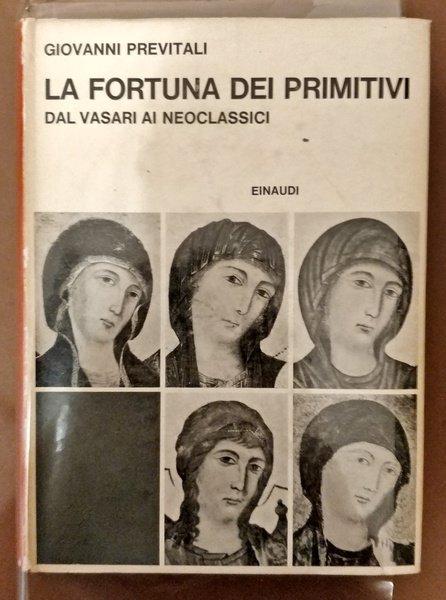 LA FORTUNA DEI PRIMITIVI dal Vasari ai Neoclassici