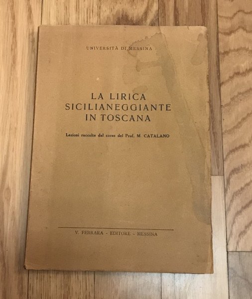 La lirica sicilianeggiante in Toscana. Lezioni raccolte dal corso del …